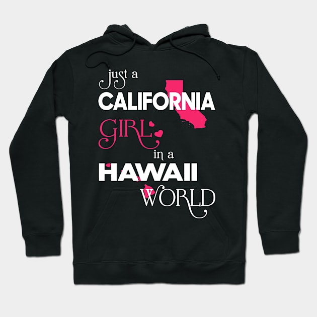 Just California Girl In Hawaii World Hoodie by FaustoSiciliancl